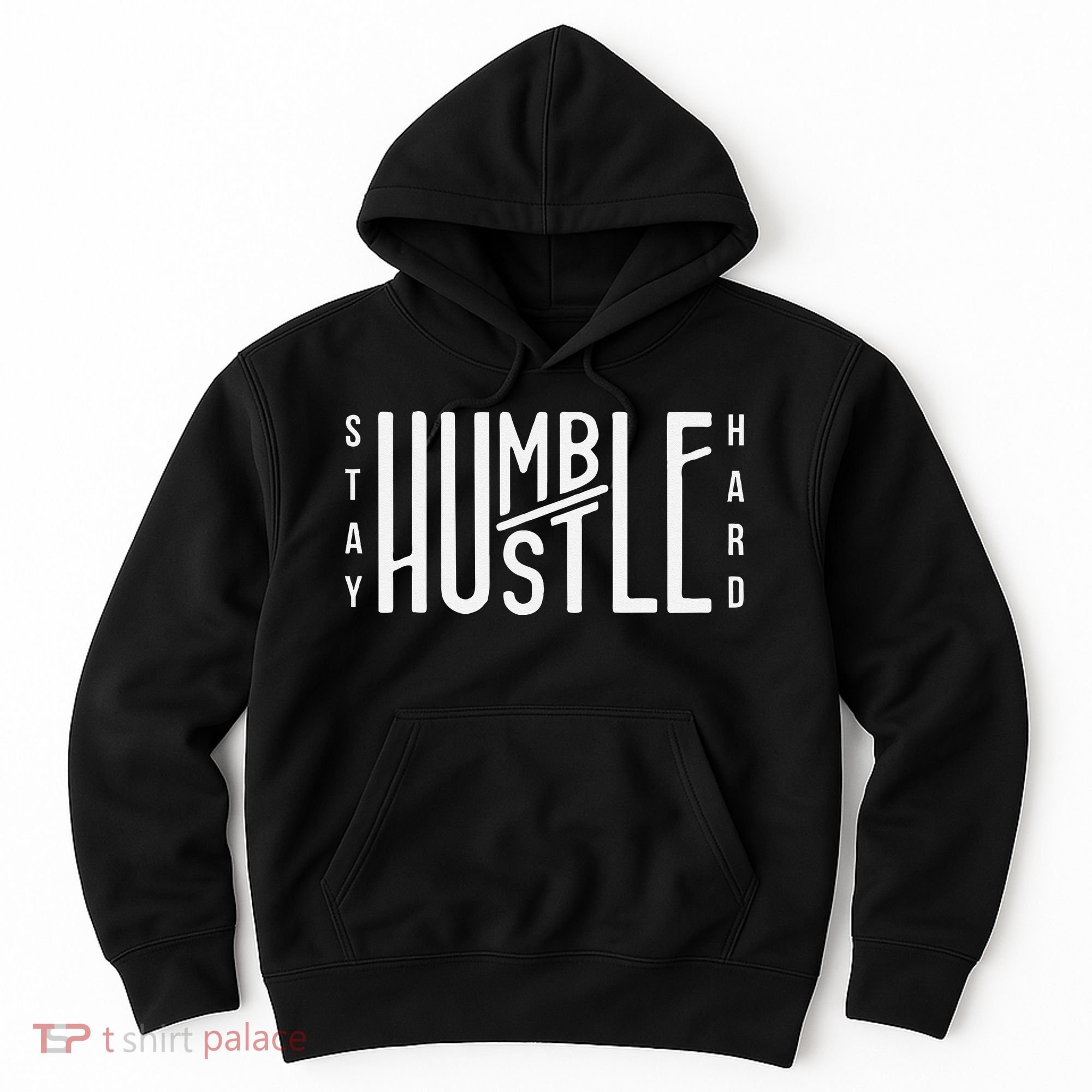 Always Stay Humble Hustle Hard Spread Kindness Inspirational Hoodie
