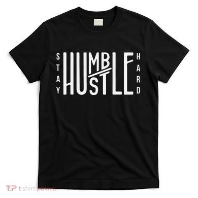 Always Stay Humble Hustle Hard Spread Kindness Inspirational T-Shirt
