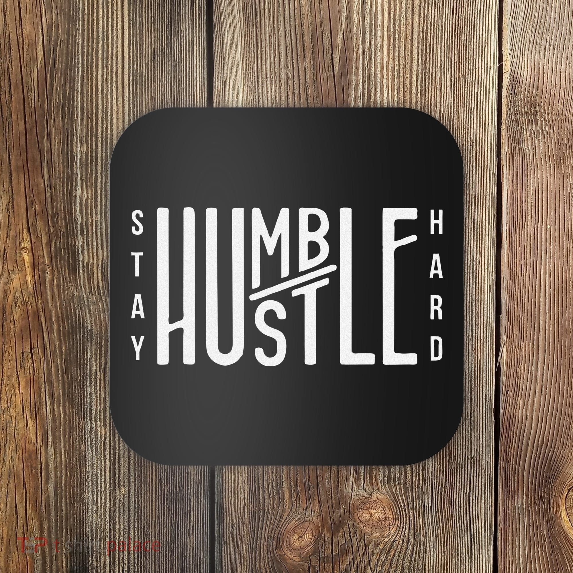 Always Stay Humble Hustle Hard Spread Kindness Inspirational Coaster