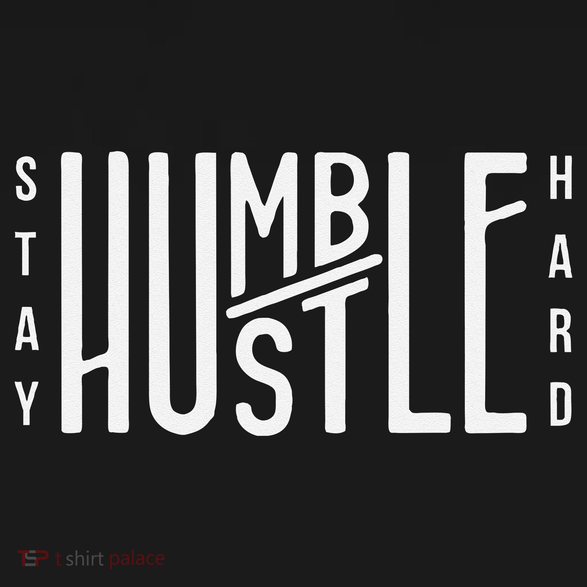 Always Stay Humble Hustle Hard Spread Kindness Inspirational Polo