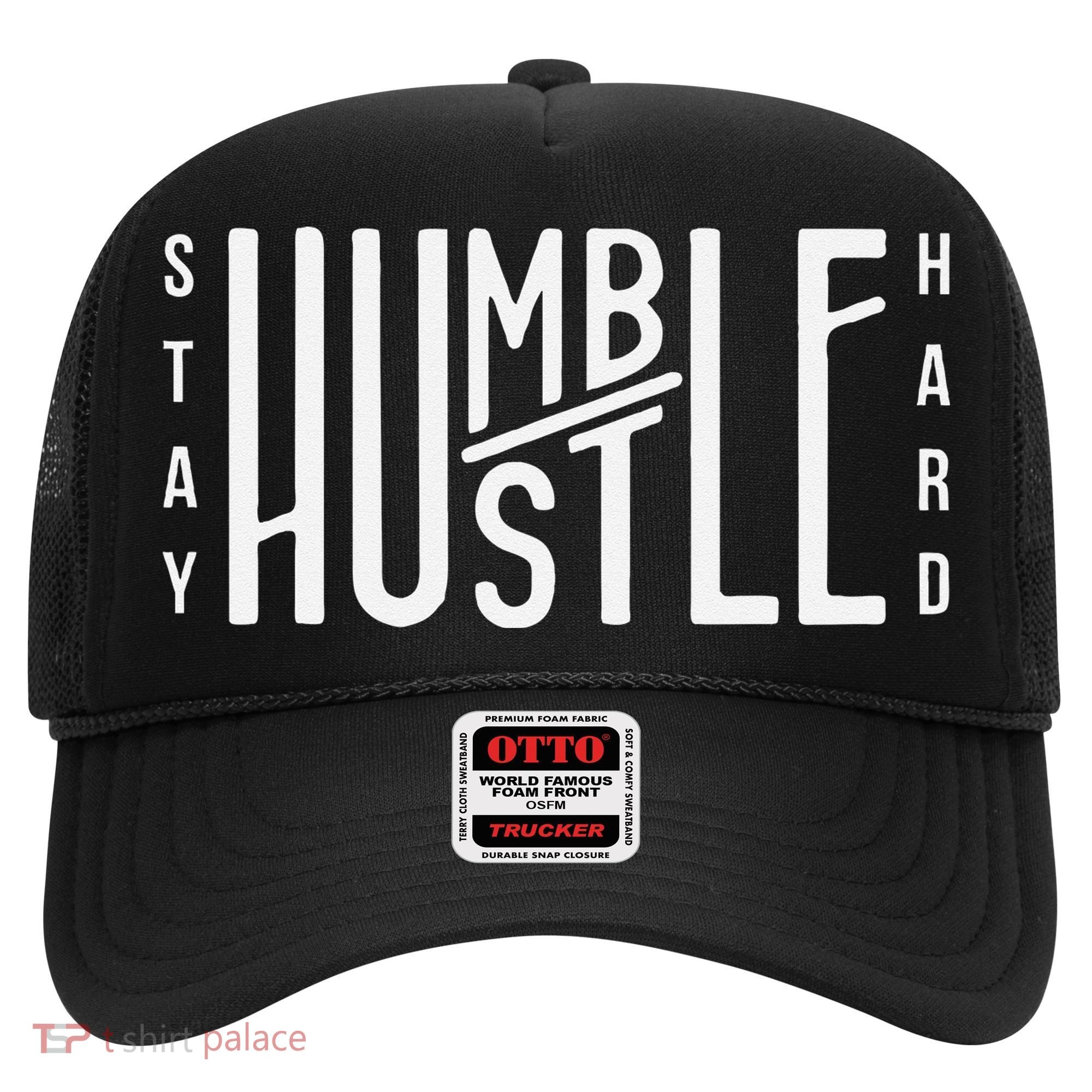 Always Stay Humble Hustle Hard Spread Kindness Inspirational Hat