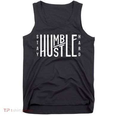 Always Stay Humble Hustle Hard Spread Kindness Inspirational Tank Top