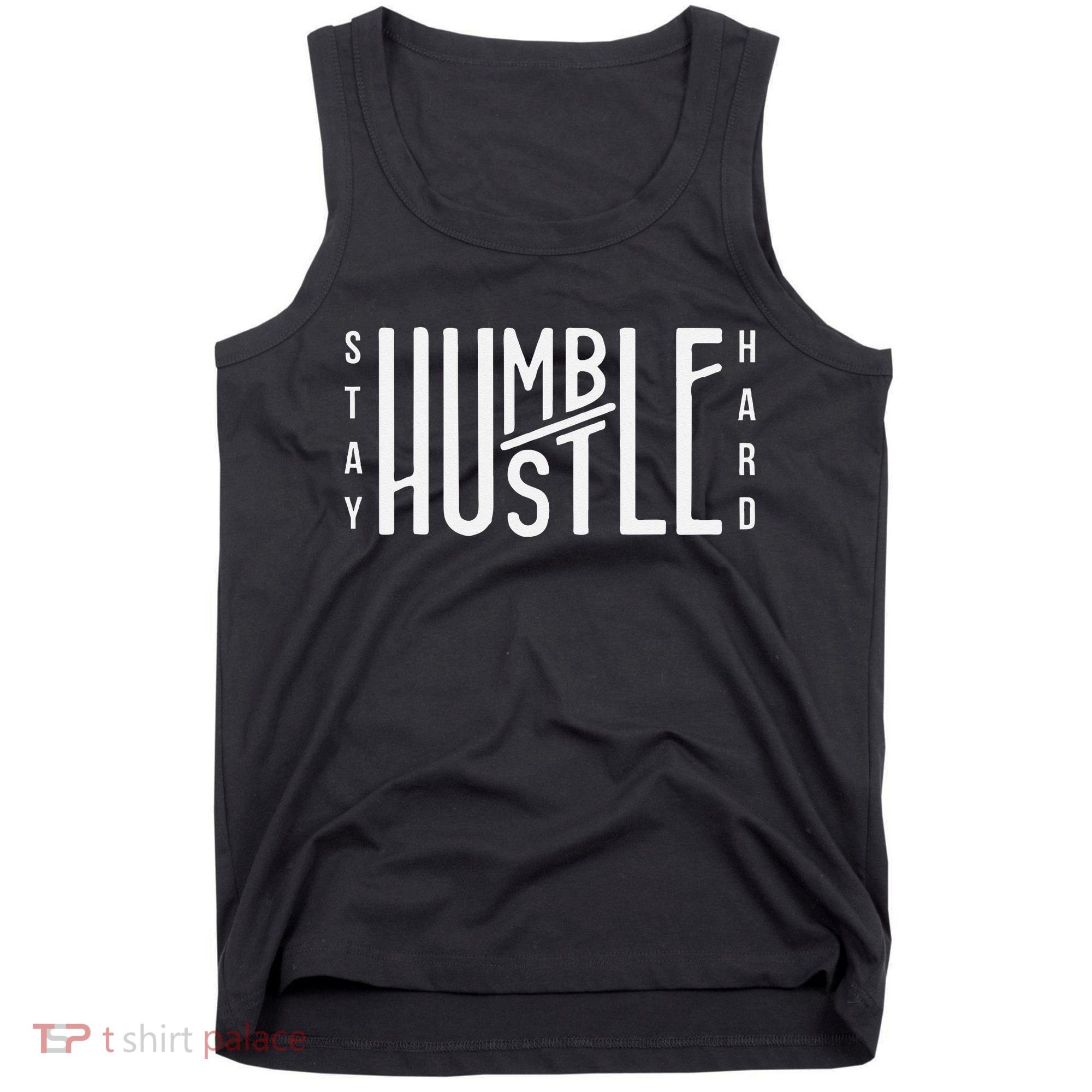 Always Stay Humble Hustle Hard Spread Kindness Inspirational Tank Top