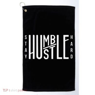 Always Stay Humble Hustle Hard Spread Kindness Inspirational Golf Towel