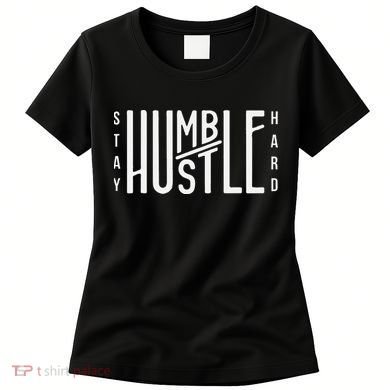 Always Stay Humble Hustle Hard Spread Kindness Inspirational Women's T-Shirt