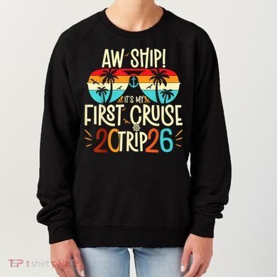 Aw Ship Its My First Cruise Trip 2026 Women's Sweatshirt