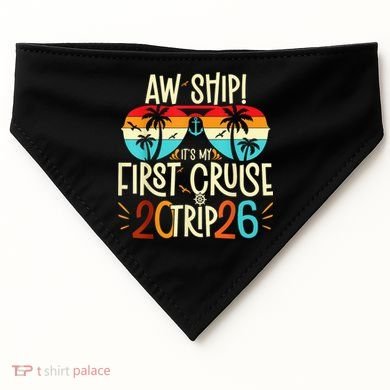 Aw Ship Its My First Cruise Trip 2026 USA-Made Doggie Bandana
