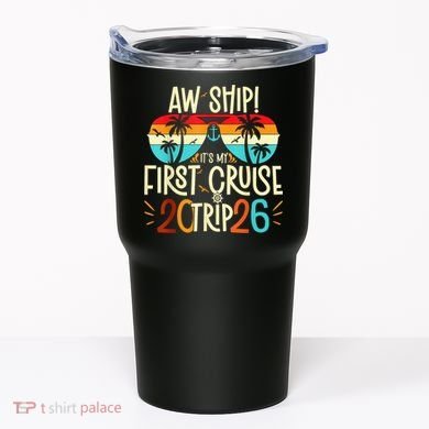 Aw Ship Its My First Cruise Trip 2026 Tumbler