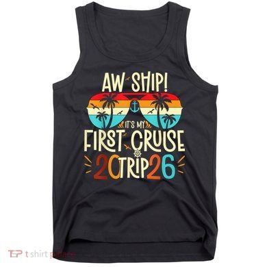 Aw Ship Its My First Cruise Trip 2026 Tank Top