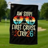 Aw Ship Its My First Cruise Trip 2026 Golf Towel thumb 1