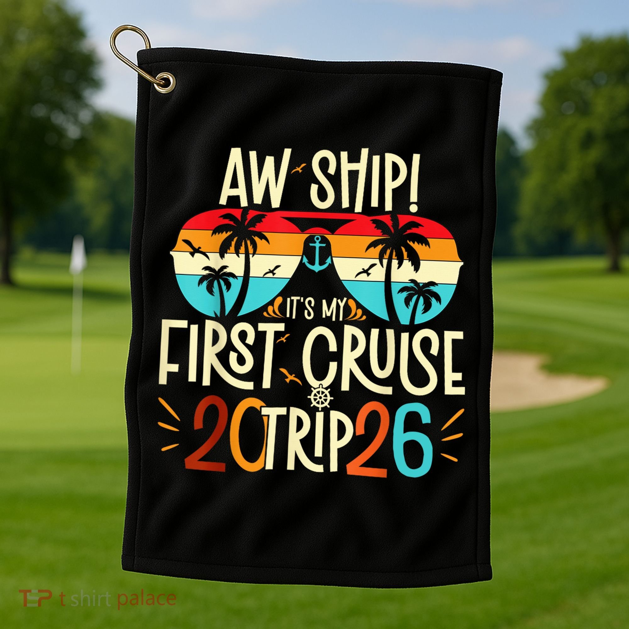 Aw Ship Its My First Cruise Trip 2026 Golf Towel