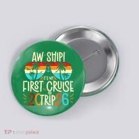 Aw Ship Its My First Cruise Trip 2026 Button thumb 0