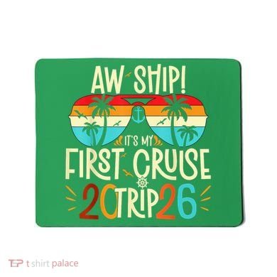 Aw Ship Its My First Cruise Trip 2026 Mousepad