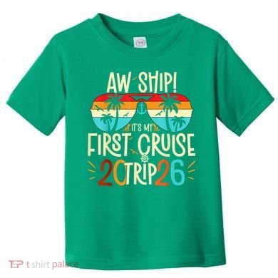 Aw Ship Its My First Cruise Trip 2026 Toddler T-Shirt