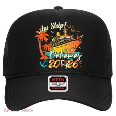 Aw Ship Its A Bahamas Trip 2026 Hat