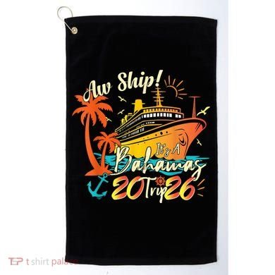 Aw Ship Its A Bahamas Trip 2026 Golf Towel