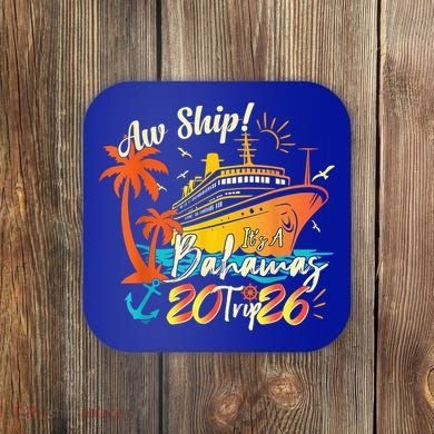 Aw Ship Its A Bahamas Trip 2026 Coaster