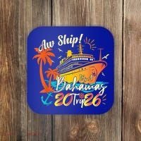 Aw Ship Its A Bahamas Trip 2026 Coaster thumb 0