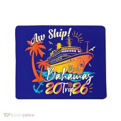 Aw Ship Its A Bahamas Trip 2026 Mousepad