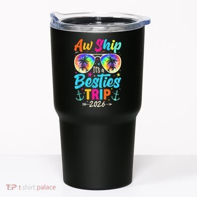 Aw Ship Its A Besties Trip 2026 Tumbler