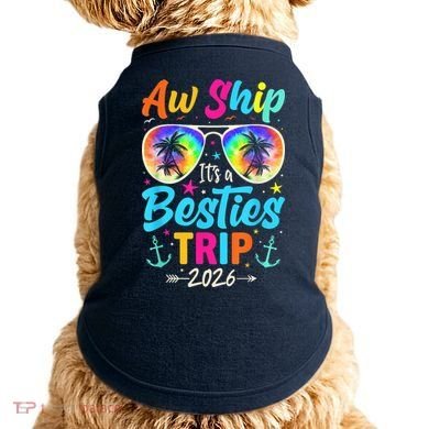 Aw Ship Its A Besties Trip 2026 Doggie Tank