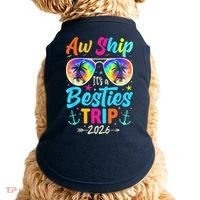 Aw Ship Its A Besties Trip 2026 Doggie Tank thumb 0