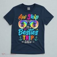 Aw Ship Its A Besties Trip 2026 T-Shirt thumb 5