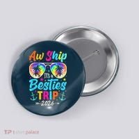 Aw Ship Its A Besties Trip 2026 Button thumb 0