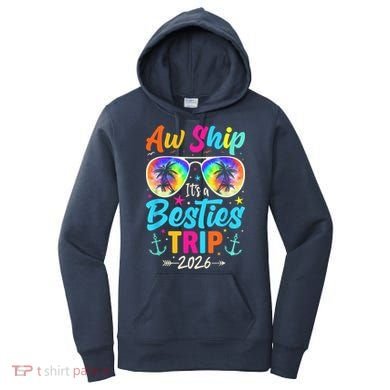 Aw Ship Its A Besties Trip 2026 Women's Hoodie