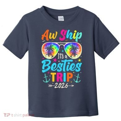 Aw Ship Its A Besties Trip 2026 Toddler T-Shirt