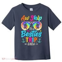 Aw Ship Its A Besties Trip 2026 Toddler T-Shirt thumb 0