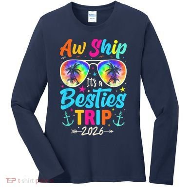 Aw Ship Its A Besties Trip 2026 Women's Long Sleeve Shirt