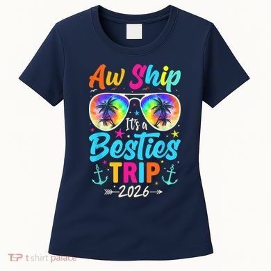 Aw Ship Its A Besties Trip 2026 Women's T-Shirt