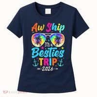 Aw Ship Its A Besties Trip 2026 Women's T-Shirt thumb 0