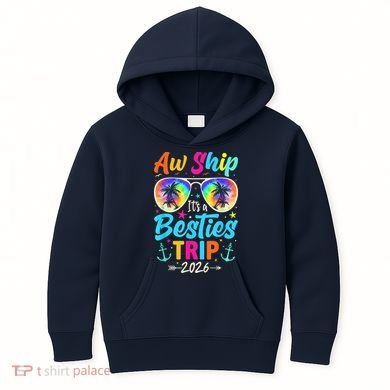 Aw Ship Its A Besties Trip 2026 Kids Hoodie