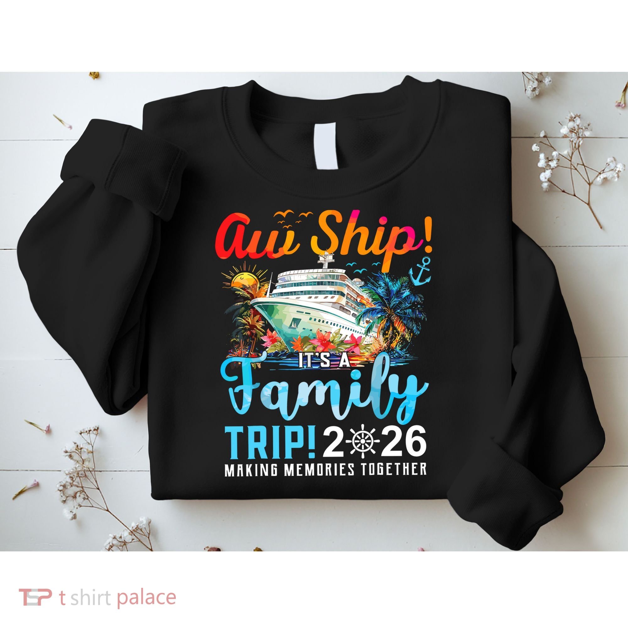 Aw Ship! It’s A Family Trip 2026 Family Matching Cruise Trip Sweatshirt