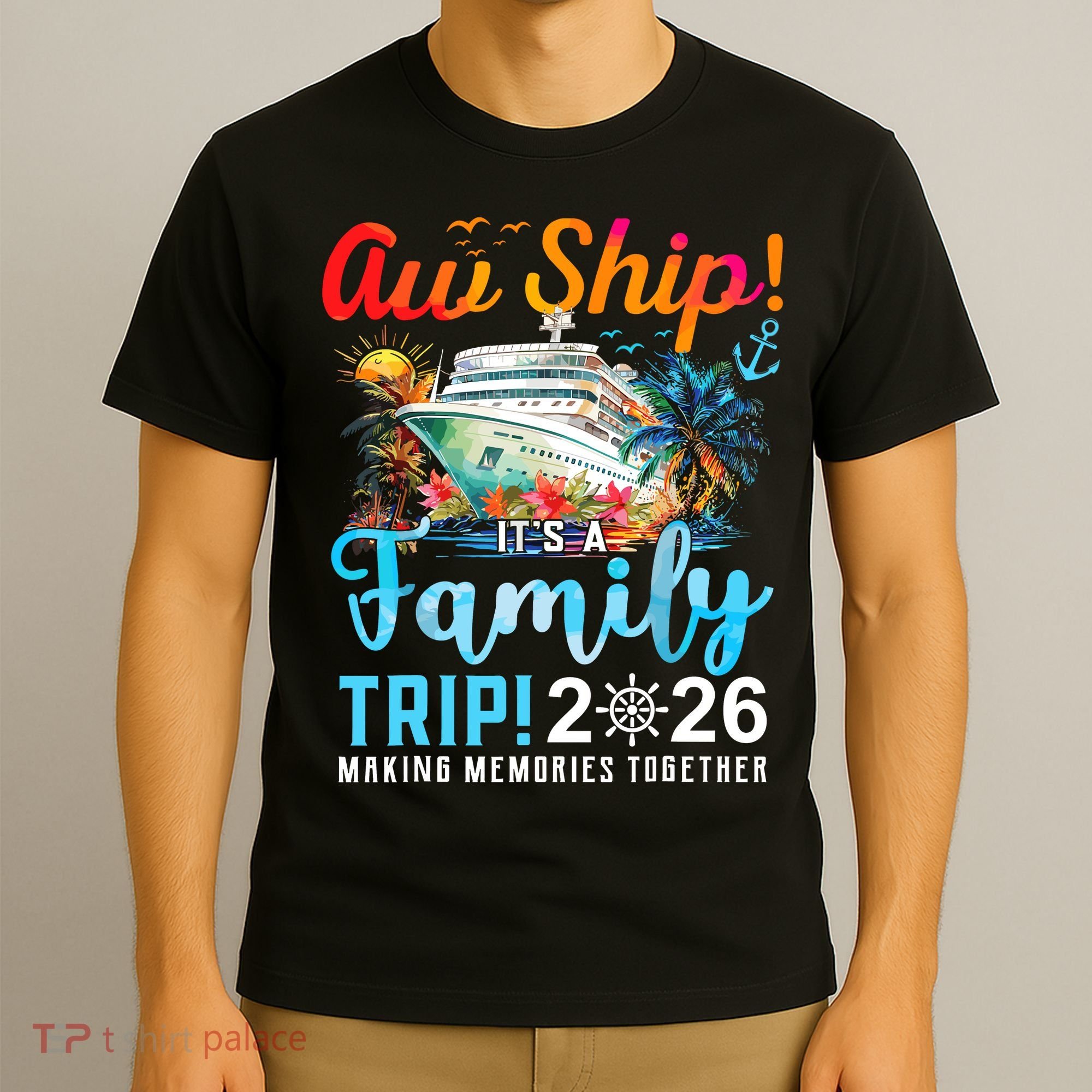 Aw Ship! It’s A Family Trip 2026 Family Matching Cruise Trip T-Shirt