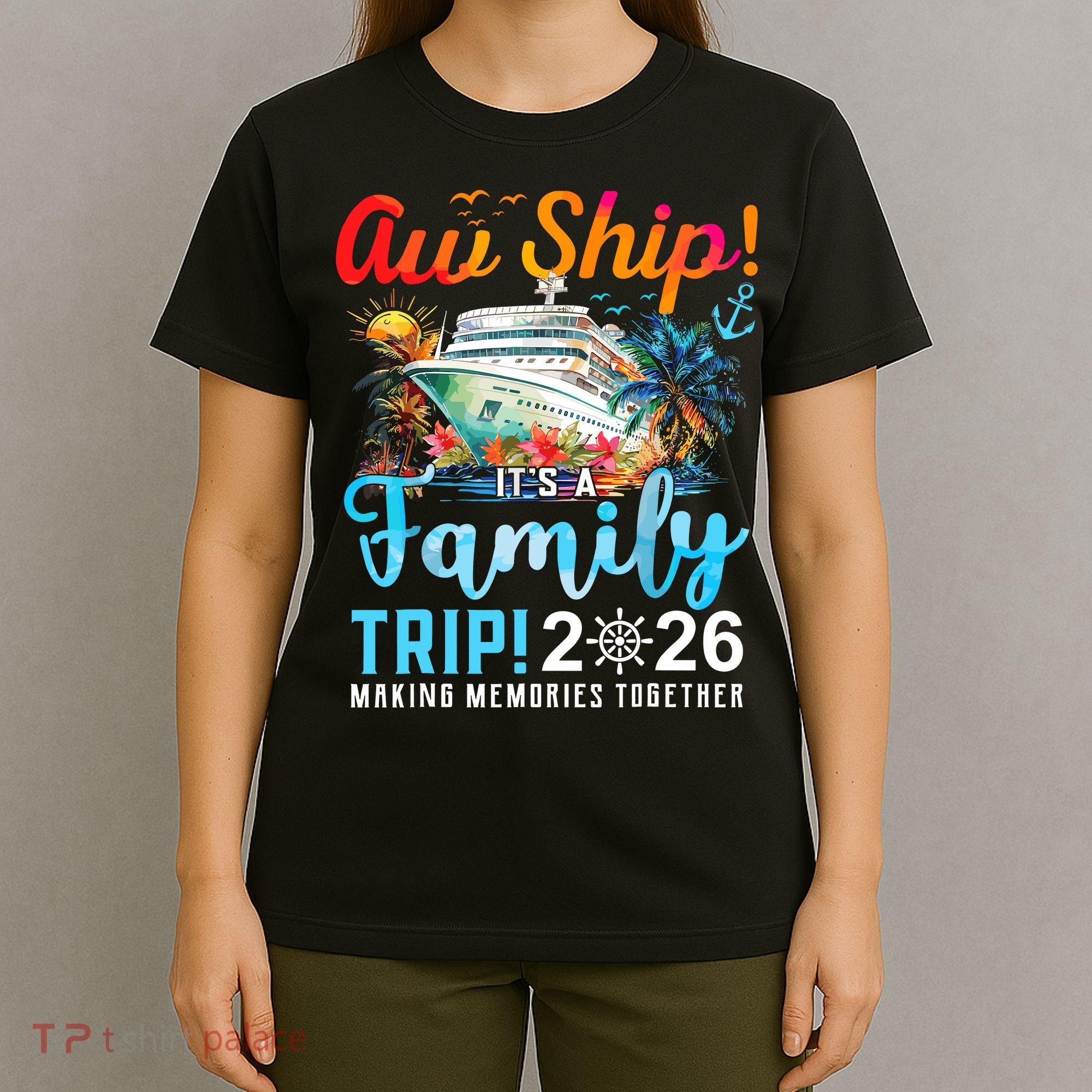 Aw Ship! It’s A Family Trip 2026 Family Matching Cruise Trip T-Shirt