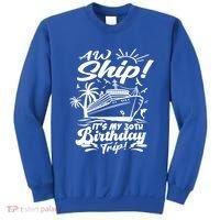 Aw Ship ItS My 30th Birthday Trip Cruise Birthday Vacation Gift Sweatshirt thumb 0