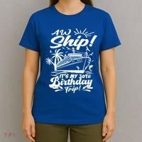 Aw Ship ItS My 30th Birthday Trip Cruise Birthday Vacation Gift T-Shirt thumb 4