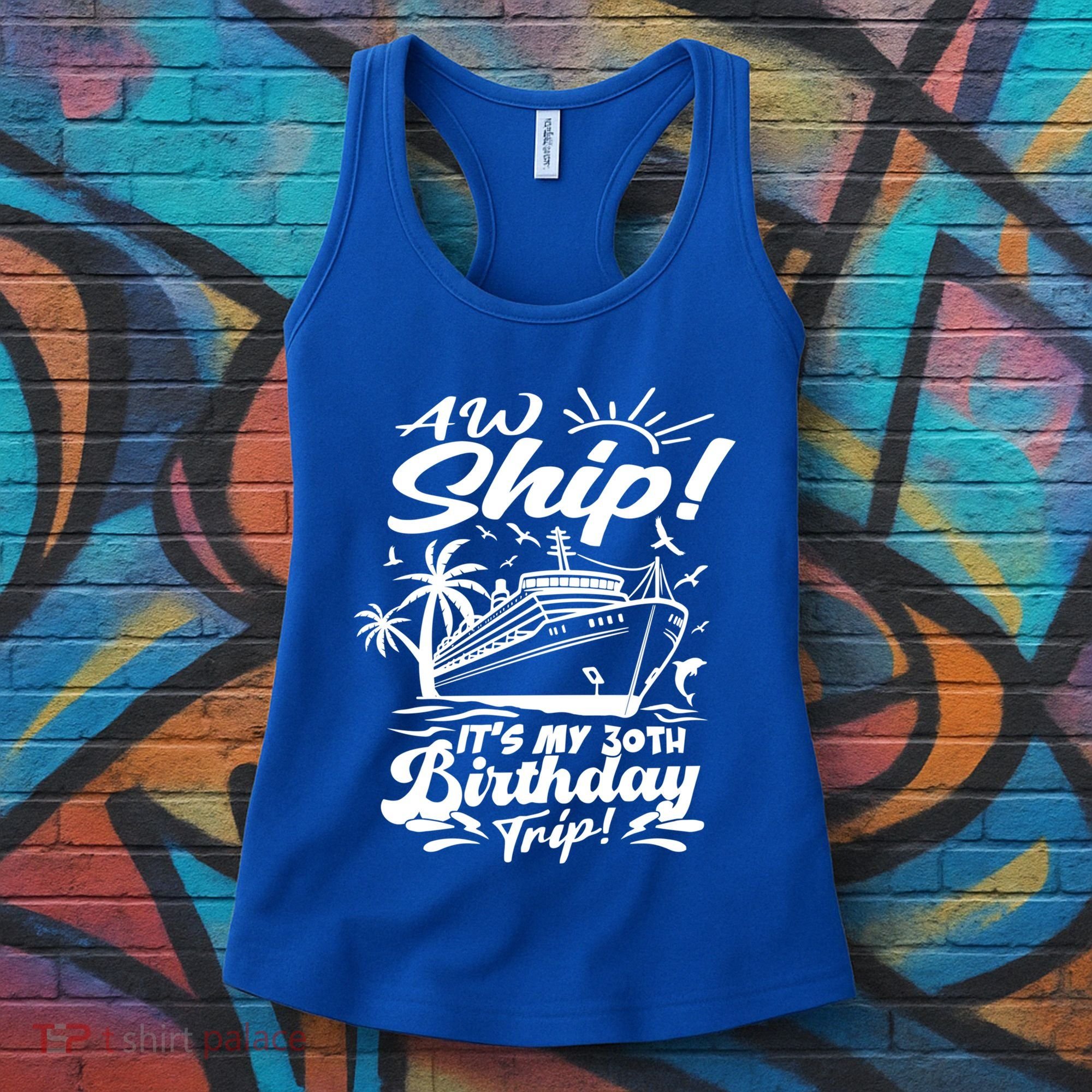 Aw Ship ItS My 30th Birthday Trip Cruise Birthday Vacation Gift Women's Tank Top