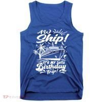 Aw Ship ItS My 30th Birthday Trip Cruise Birthday Vacation Gift Tank Top thumb 0