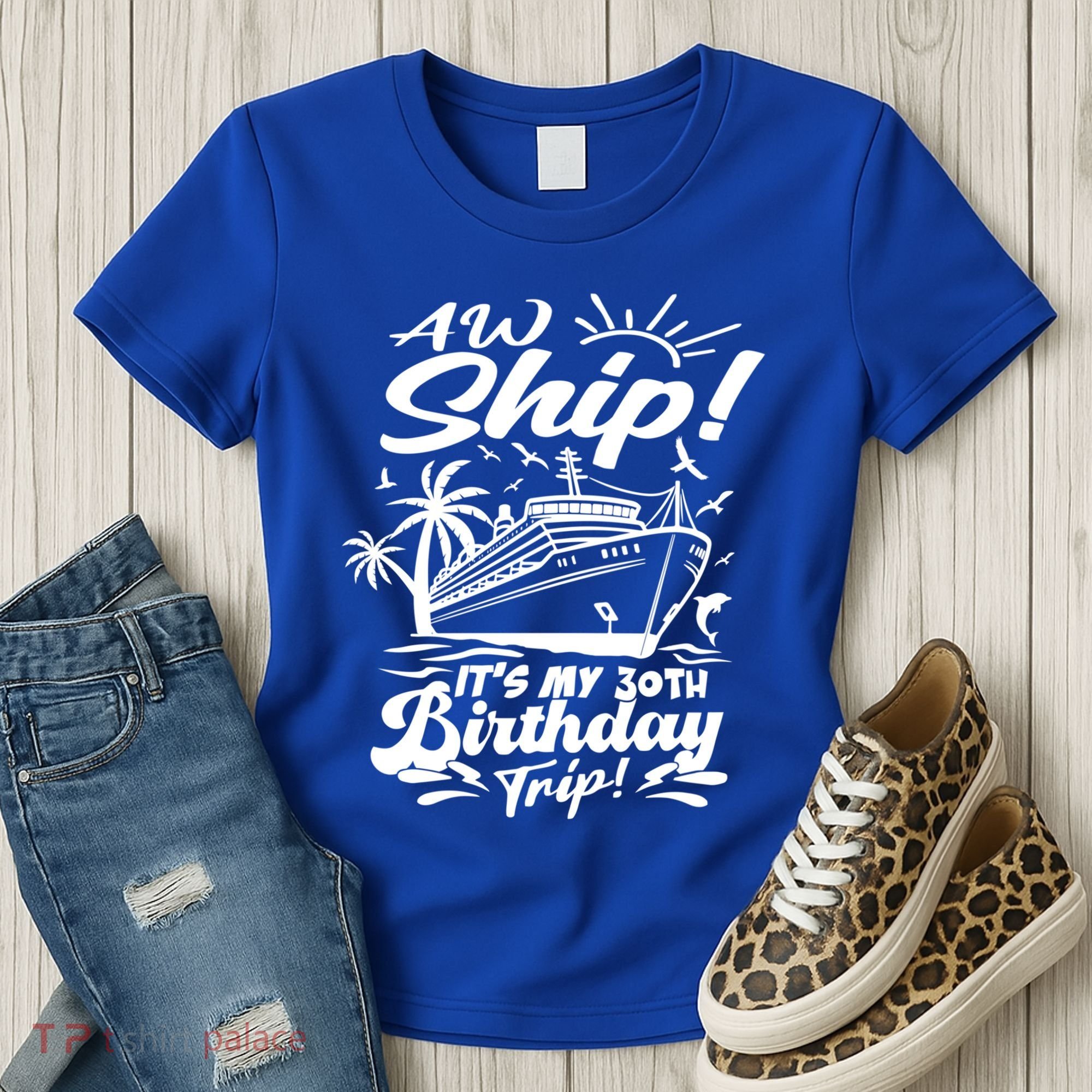 Aw Ship ItS My 30th Birthday Trip Cruise Birthday Vacation Gift Women's T-Shirt