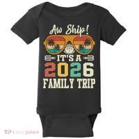 Aw Ship Its A 2026 Family Trip Cruise Ship Baby Bodysuit thumb 0