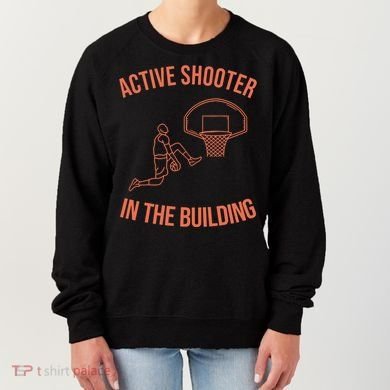 Active Shooter In The Building Women's Sweatshirt