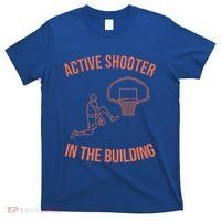 Active Shooter In The Building T-Shirt thumb 0