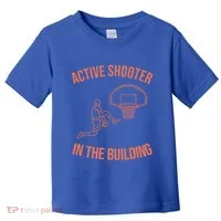 Active Shooter In The Building Toddler T-Shirt thumb 0