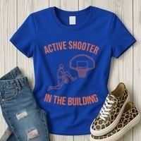 Active Shooter In The Building Women's T-Shirt thumb 3