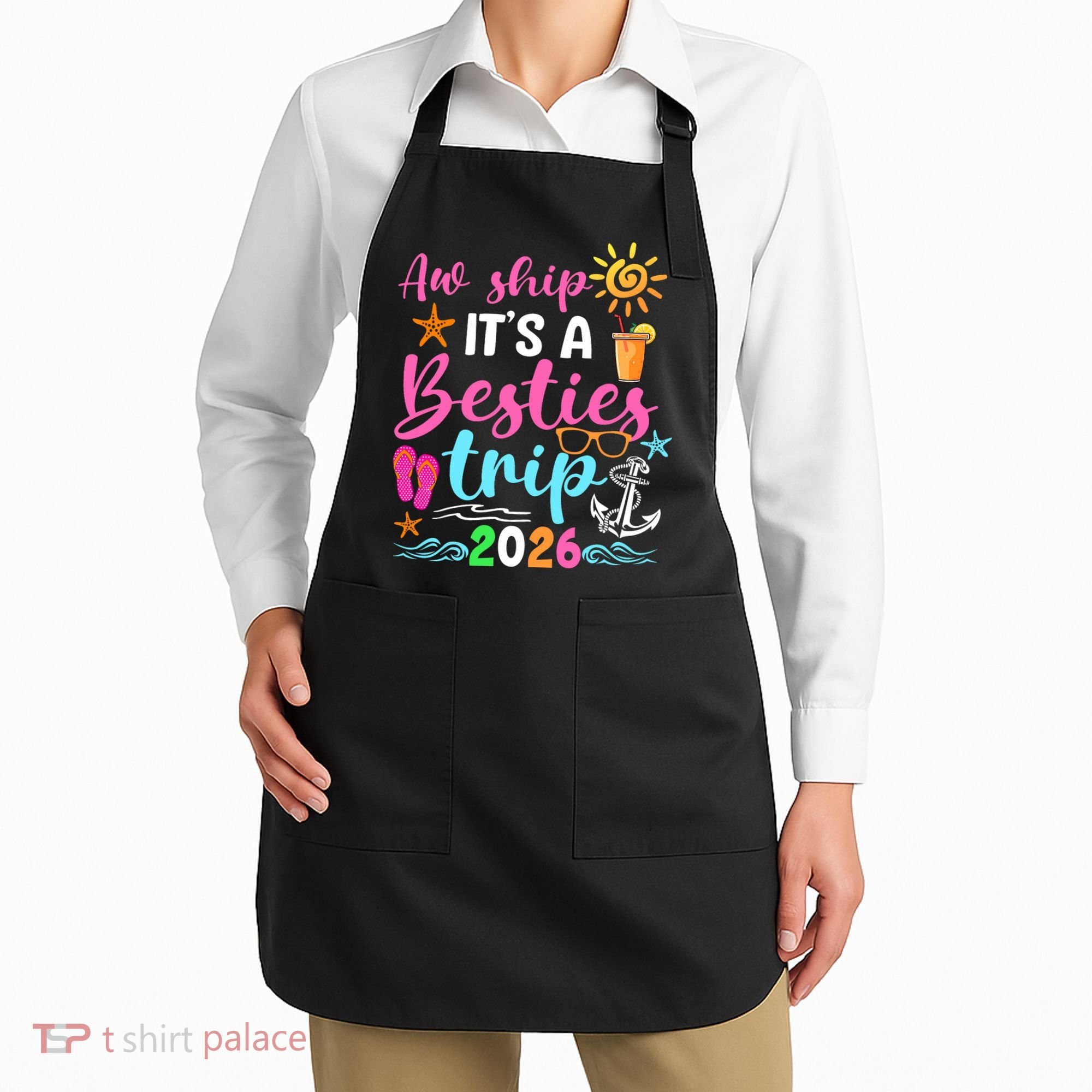 Aw Ship Its A Besties Trip 2026 Sun Apron
