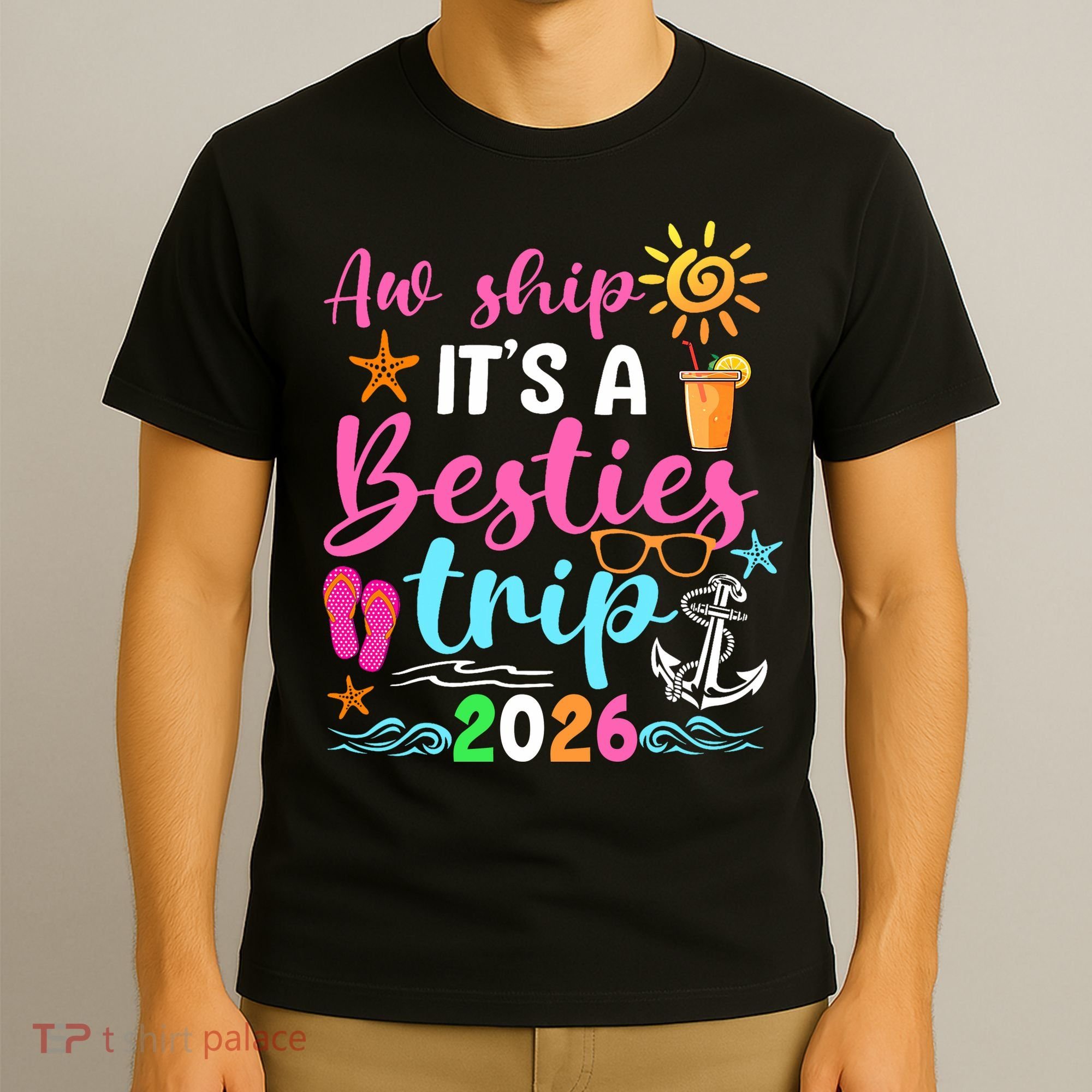 Aw Ship Its A Besties Trip 2026 Sun T-Shirt